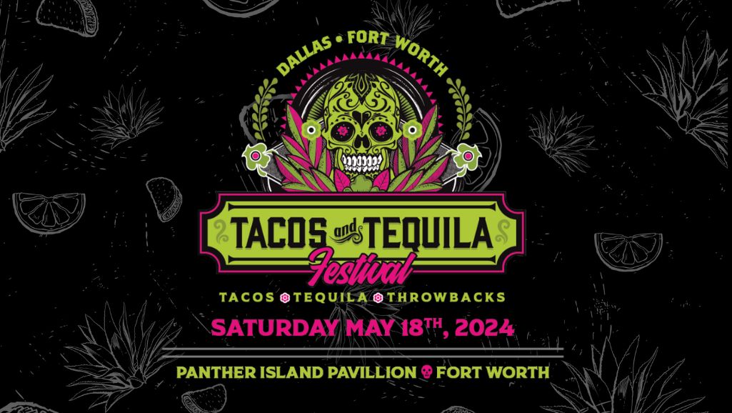 Tacos and Tequila Festival Dallas Fort Worth